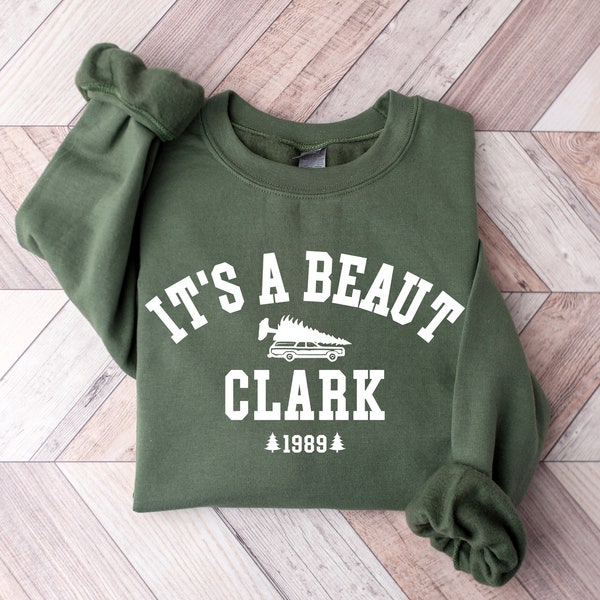 It's a Beaut Clark Sweatshirt, Griswold Christmas Sweatshirt, Funny Christmas Shirt, Christmas Vacation Shirt, Christmas Crewneck, Xmas Tee