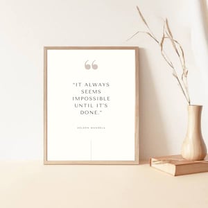 Digital Motivational Wall Print 'It always seems impossible until it's done'. A3 AND A4 Wall Art. Nelson Mandela. PRINTABLE