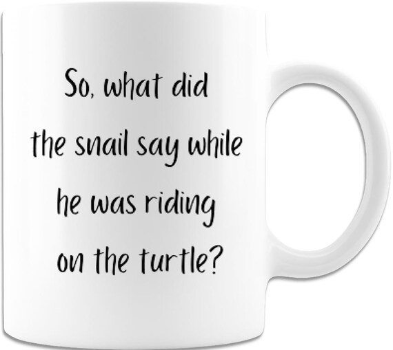 Whee Funny Humorous Turtle and Snail Joke 11oz White Ceramic High Quality Mug