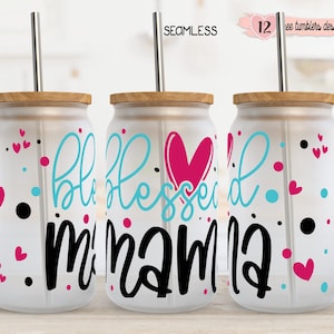 Mama 16 Unzen Verpackung, Glasdosen-Becher-Design, digitales Design, Sublimationsdesign, Muttertag-Design, gesegnete Mutter 16 Unzen Verpackung, Mutter-Kaffeetasse