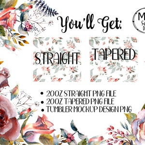 May include: Two digital designs for sublimation, one with a straight pattern and one with a tapered pattern. Both designs feature a watercolor floral pattern with green leaves and pink flowers. The text "STRAIGHT" and "TAPERED" is displayed above each design. The text "You'll Get:" is displayed above the designs. The text "20OZ STRAIGHT PNG FILE", "20OZ TAPERED PNG FILE", and "TUMBLER MOCKUP DESIGN PNG" is displayed below the designs.