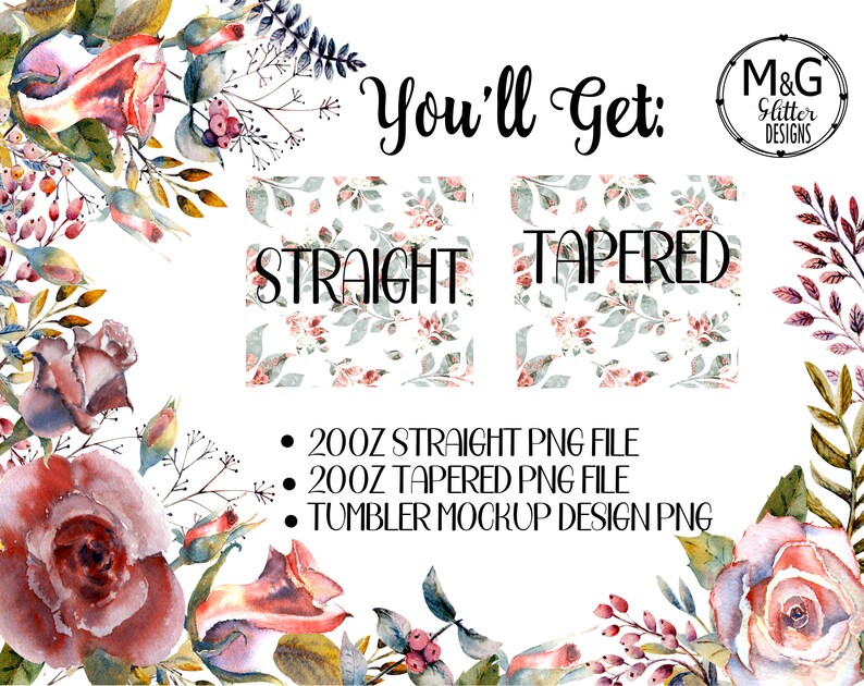 May include: Two digital designs for sublimation, one with a straight pattern and one with a tapered pattern. Both designs feature a watercolor floral pattern with green leaves and pink flowers. The text "STRAIGHT" and "TAPERED" is displayed above each design. The text "You'll Get:" is displayed above the designs. The text "20OZ STRAIGHT PNG FILE", "20OZ TAPERED PNG FILE", and "TUMBLER MOCKUP DESIGN PNG" is displayed below the designs.