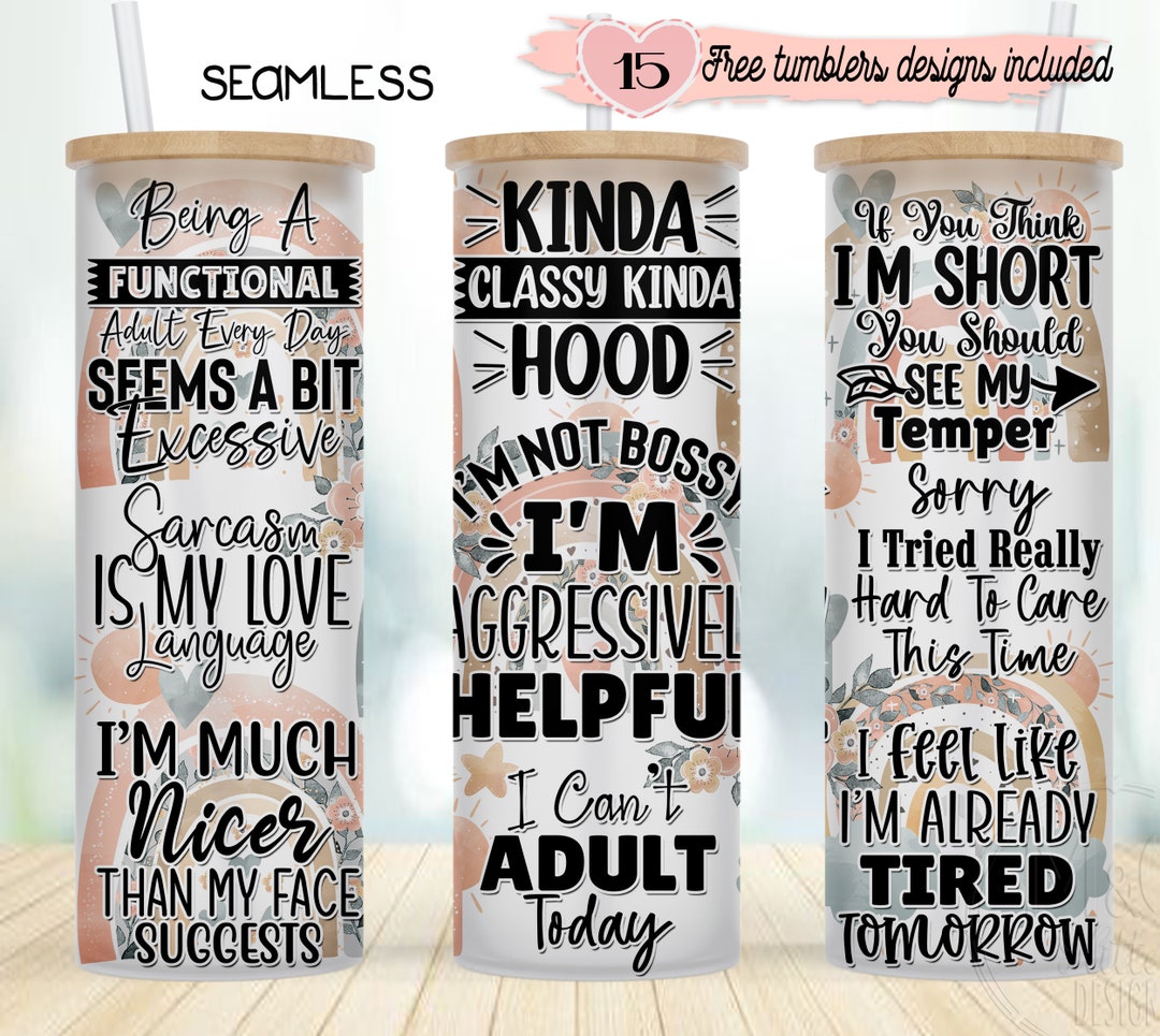 Funny Quotes Tumbler Wrap, 20oz Tumbler Sublimation Design, Digital
