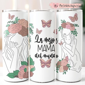Design fête des mères, Design espagnol 20 oz, Design numérique par sublimation, Design numérique 20 oz, Design La mejor mama del mundo, Design Dia de las madres
