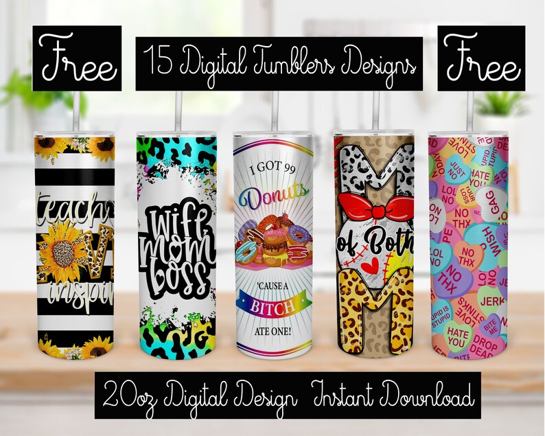 May include: A set of 15 free digital tumbler designs. The designs feature various themes, including teacher, wife mom boss, donuts, and a baseball mom. The tumblers are 20 ounces and are available for instant download.