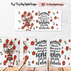 May include: A white ceramic mug with a floral design featuring red flowers and green leaves. The mug has a handle and features a quote in Spanish that reads "Engañosa es la gracia y vana la belleza pero la mujer que teme al señor esa será alabada".