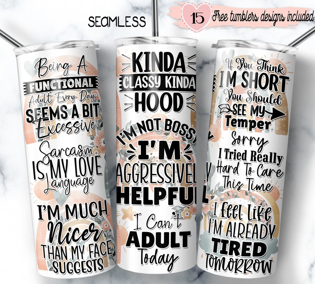 Funny Quotes Tumbler Wrap, 20oz Skinny Tumbler Sublimation Design