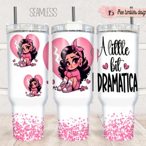 40oz Tumbler sublimation wrap, Spanish 40oz Tumbler Design, A little bit dramatica design, 40oz Digital Design, Spanish 40oz Digital Wrap,