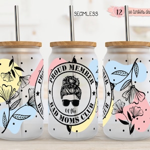 Wrap de 16 oz para mamá, diseño de vaso de 16 oz, diseño de sublimación, diseño de wrap de Bad Mom Club, diseño digital de 16 oz, diseño floral de 16 oz para mamá, wrap digital