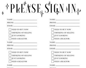 May include: A black and white sign with the text "PLEASE SIGN IN" in a decorative font. The sign has four sections with spaces for a name, phone number, email address, and a checkbox list of options: "Need to buy now", "Thinking of selling", "Just looking", and "Need a realtor".