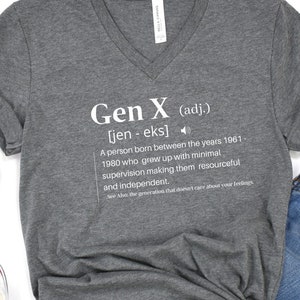 Gen X Definition Shirt, Gen X Gift, Funny Gen X Definition Shirt, Gen X Christmas Gift, Soft Short Sleeve V-Neck Tee