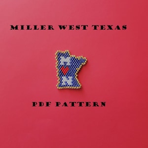 May include: A blue and gold beaded pattern of the state of Minnesota with a red heart in the center. The text "MILLER WEST TEXAS" and "PDF PATTERN" are printed below the pattern.