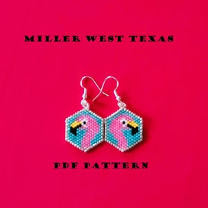 May include: A pair of pink flamingo earrings with blue and yellow details. The earrings are beaded and have a hexagonal shape. The text "MILLER WEST TEXAS" and "PDF PATTERN" are also visible in the image.