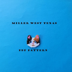 May include: A beaded cat face pattern with black, white, and orange details, set against a bright blue background. The text "MILLER WEST TEXAS" and "PDF PATTERN" are displayed in black font.