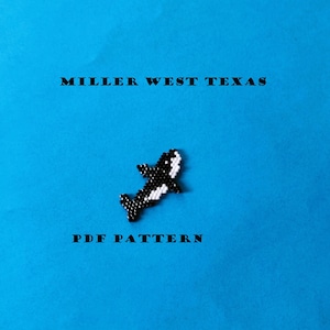 May include: A black and white beaded orca whale pattern, on a blue background. The text "MILLER WEST TEXAS" and "PDF PATTERN" is printed below the orca.
