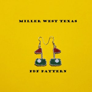 May include: A pair of beaded earrings with a golf flag and ball design. The earrings are silver and the beads are green, red, and white. The text "MILLER WEST TEXAS" and "PDF PATTERN" are printed on a yellow background.