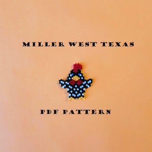 May include: A PDF pattern for a beaded chicken with a black, white, and blue design. The chicken has a red comb and a yellow beak. The text "MILLER WEST TEXAS" and "PDF PATTERN" is printed on a peach background.