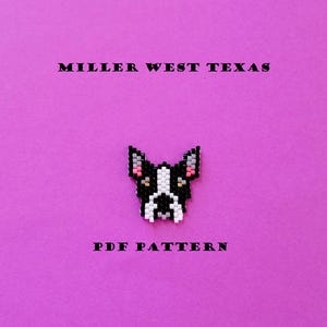 May include: A beaded Boston Terrier dog design in black, white, pink, and gold, set against a vibrant purple background. The text "MILLER WEST TEXAS" and "PDF PATTERN" are displayed in black font.