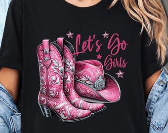 Let's Go Girls T-Shirt, Nashville Cowgirl Boots Tee