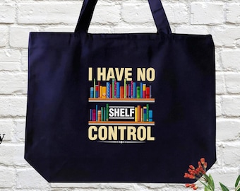 No Shelf Control Tote Bag, Book Lover Gift, Library Bookish Bag