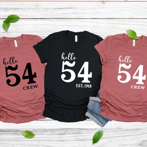 Hello 54 Birthday Shirt, 54th Birthday Shirt, 54 Birthday gift for her, 54 Birthday Party Shirt, 54 Birthday Shirt for Women, Gift for mom