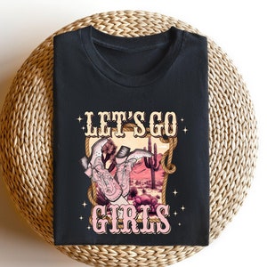 Let's Go Girls Shirt | Bachelorette Party Shirt | Matching Bridesmaid Tee | Wedding Weekend | Country Girl Tee | Cowgirl Shirt | Rodeo Tee