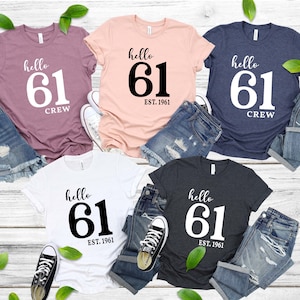 Hello Sixty One, Sixty One Shirt, Hello 61 Shirt, 61 Birthday Shirt, 61 Birthday Gift, 61 Birthday tshirt, 61 gift for wife, 61 gift for mom