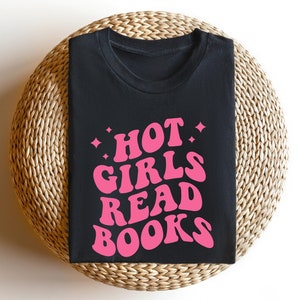 Hot Girls Read Books Shirt, Book Lover Gift, Book Shirt, Bookish Shirt, Funny Reading Shirt, Reader Gift, Librarian Gift, Book Lover Shirt