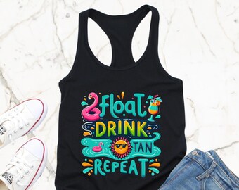 Float Drink Tan Repeat Tank Top, Summer Beach River Lake Life Shirt, Girls Trip Float Drinking Top