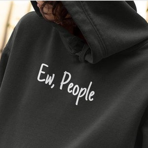 Funny Introvert people hoodie, Ew people sweatshirt, hipster top, antisocial people, Leave me alone t-shirt, sarcastic tee, Minimalist