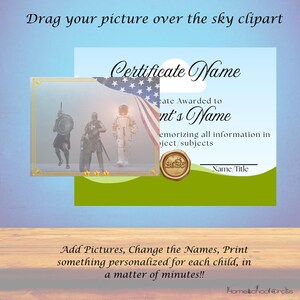 May include: A digital certificate template with a blue and green background. The certificate features an American flag design and the text "Certificate Name" and "ent's Name". The image includes the text "Drag your picture over the sky clipart" and "Add Pictures, Change the Names, Print something personalized for each child, in a matter of minutes!!"