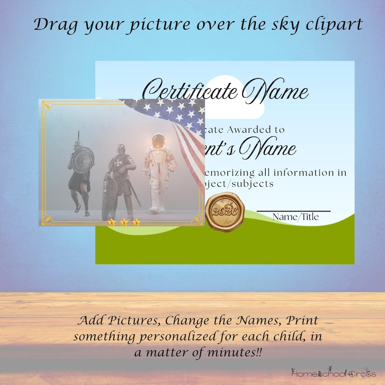 May include: A digital certificate template with a blue and green background. The certificate features an American flag design and the text "Certificate Name" and "ent's Name". The image includes the text "Drag your picture over the sky clipart" and "Add Pictures, Change the Names, Print something personalized for each child, in a matter of minutes!!"