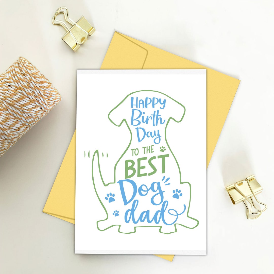 Dog Dad Birthday Card, Happy Birthday to the Best Dog Dad, Cute ...