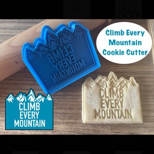 Climb Every Mountain Cookie Cutter, Inspirational, Cookie Cutter and Stamp