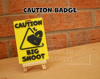 Caution Badge - Big Snoot