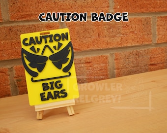 Caution Badge - Big Ears