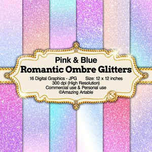 May include: A collection of sixteen digital graphic backgrounds featuring pink and blue ombre glitter textures. A central decorative gold-trimmed label displays the text: Pink & Blue Romantic Ombre Glitters, 16 Digital Graphics - JPG, Size: 30.48 x 30.48 cm, 300 dpi (High Resolution), Commercial use & Personal use, ©Amazing Artable.