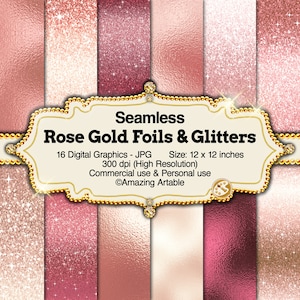 May include: A digital graphic featuring sixteen seamless rose gold foil and glitter textures. The image includes various shades of pink and gold, with a decorative frame that reads "Rose Gold Foils & Glitters". Each graphic is 12 x 12 inches.