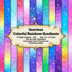 May include: A collection of sixteen seamless digital graphics featuring vibrant rainbow gradients with a sparkling glitter texture and star accents. A central label displays the text: Seamless Colorful Rainbow Gradients, 16 Digital Graphics - JPG, Size: 12 x 12 inches, 300 dpi (High Resolution), Commercial use & Personal use, ©Amazing Artable.