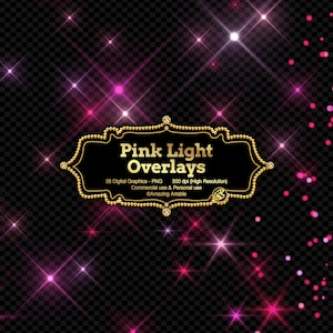 May include: A digital graphic overlay featuring pink and white starbursts and glowing bokeh dots on a transparent background. A central gold-trimmed label displays the text Pink Light Overlays, 28 Digital Graphics - PNG, 300 dpi, and Amazing Artable.