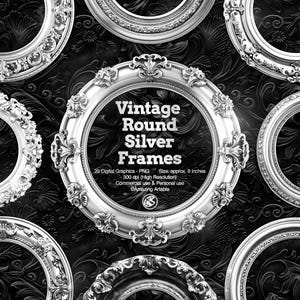 May include: A collection of vintage round silver frames with ornate detailing. The frames are arranged on a dark background with a floral pattern. The central frame has the text "Vintage Round Silver Frames". Each frame is approximately 8 inches in size.