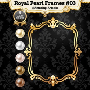 May include: A gold ornate frame with pearl accents, labeled Royal Pearl Frames #03 by Amazing Artable. The image displays five circular pearl color swatches in cream, white, light pink, gold, and brown, set against a black damask patterned background.