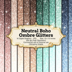 May include: A collection of sixteen vertical digital graphics featuring ombre glitter textures in shades of rose gold, bronze, emerald green, and blue, overlaid with a decorative label reading Neutral Boho Ombre Glitters, 16 Digital Graphics - JPG, Size: 12 x 12 inches, 300 dpi (High Resolution), Commercial use & Personal use, Amazing Artable.