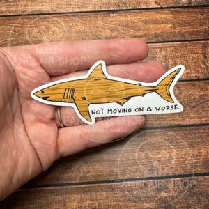 Not Moving On Is Worse -- PREMIUM Matte Vinyl UV-/Water-proof Decal