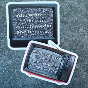 Fugitive Telemetry  // The Murderbot Diaries --All I wanted to do was watch media and not exist -- Matte vinyl waterproof sticker