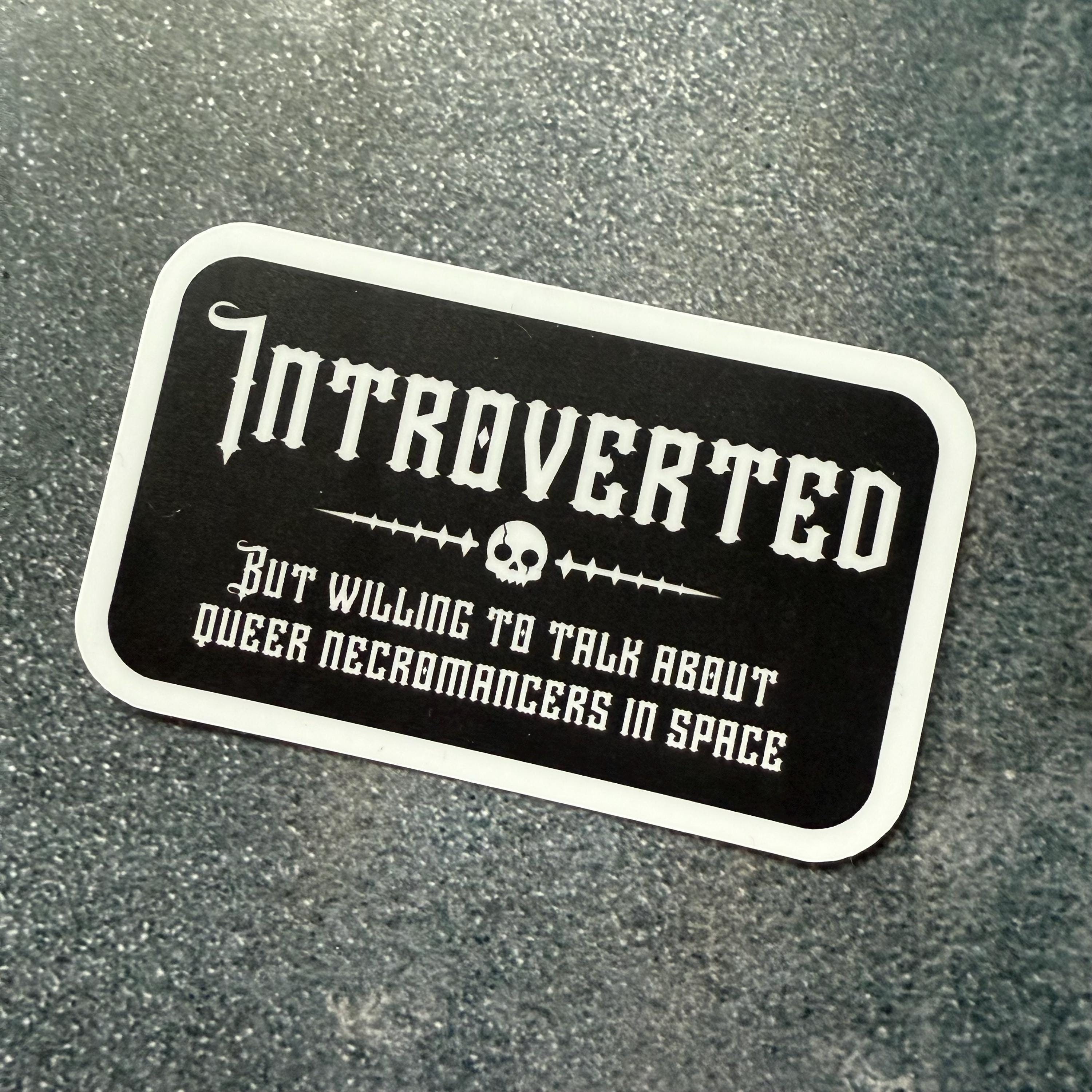 The Locked Tomb // Gideon/Harrow/Nona the Ninth -- Introverted but willing to talk about TLT -- Matte vinyl waterproof sticker