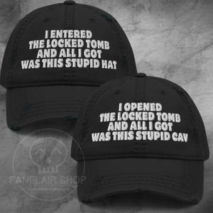 The Locked Tomb // Nona the Ninth -- I Opened/Entered the Locked Tomb and All I Got... -- Embroidered Distressed Dad Hat