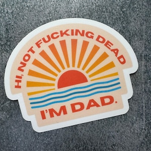 The Locked Tomb // Harrow the Ninth -- Hi, Not F-ing Dead, I'm Dad -- Matte vinyl waterproof sticker