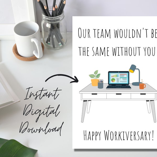 Happy Workiversary, Coworker Office Card, 5x7 inch digital download print note, Our Team Wouldn't be the Same without You