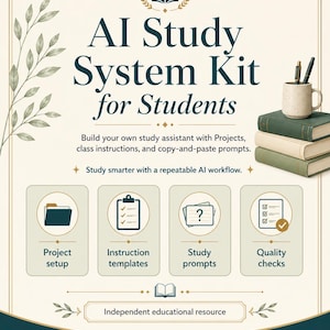 May include: An AI Study System Kit for Students informational graphic featuring the text: Build your own study assistant with Projects, class instructions, and copy-and-paste prompts. Study smarter with a repeatable AI workflow. Includes icons for Project setup, Instruction templates, Study prompts, and Quality checks, with a stack of three books and a mug with pens.